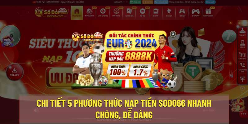 5 Phương Thức Nạp Tiền Sodo66 Nhanh Chóng Và Dễ Dàng Nhất