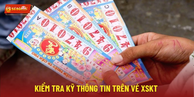 Kiểm tra kỹ thông tin trên vé xskt để tránh mua phải vé đã hết hạn