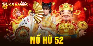 Nổ Hũ 52 Có Gì Đặc Biệt - Cùng Các Chuyên Gia Tìm Hiểu ?