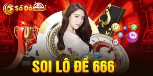 Cách Soi Lô Đề 6666 Dễ Dàng Uy Tín Và Chất Lượng Nhất 2024